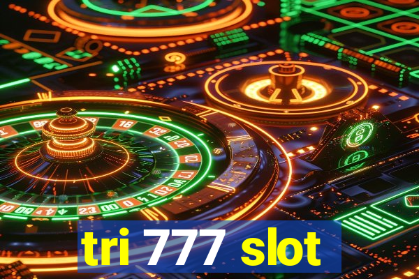 tri 777 slot