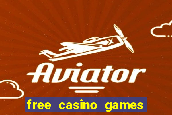 free casino games free casino games