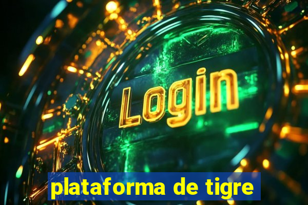 plataforma de tigre