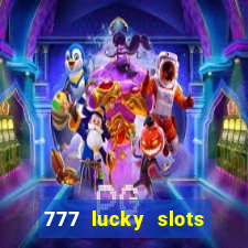 777 lucky slots login register