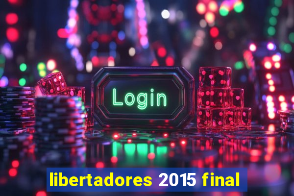 libertadores 2015 final