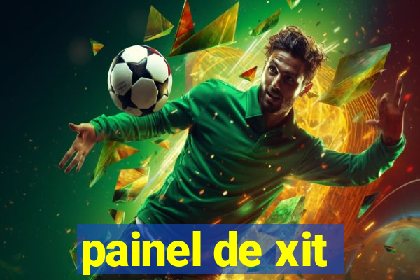 painel de xit