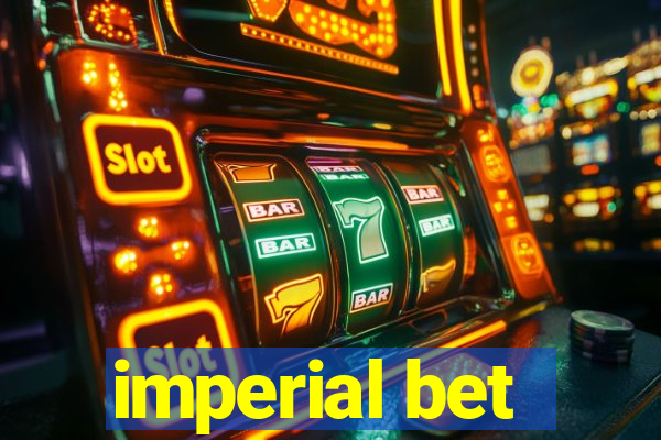 imperial bet