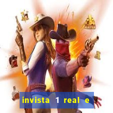 invista 1 real e ganhe dinheiro