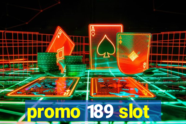 promo 189 slot