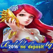 2016 no deposit casino bonus