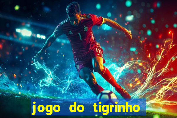 jogo do tigrinho big win