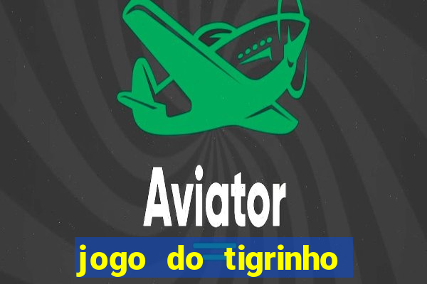 jogo do tigrinho big win