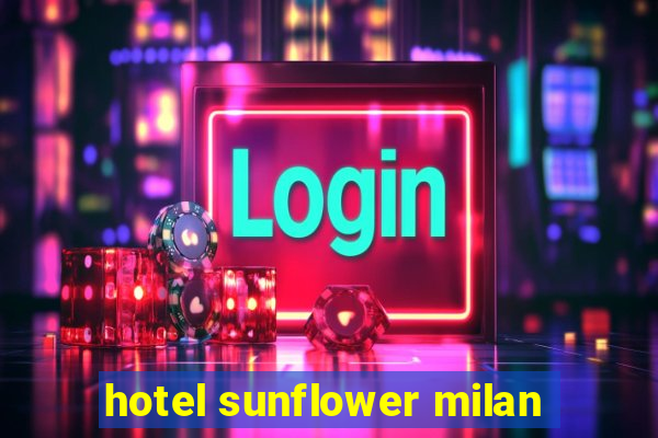 hotel sunflower milan