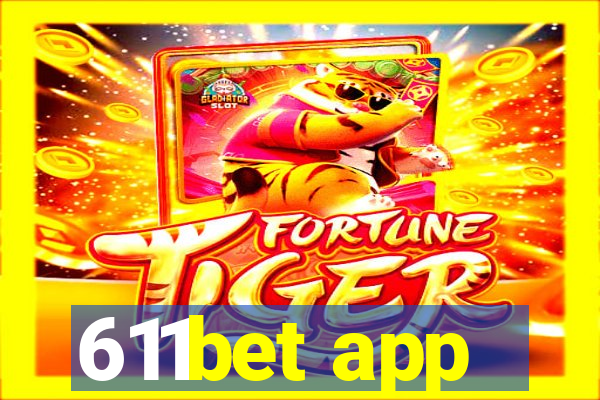 611bet app