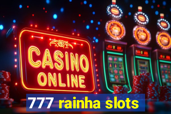 777 rainha slots