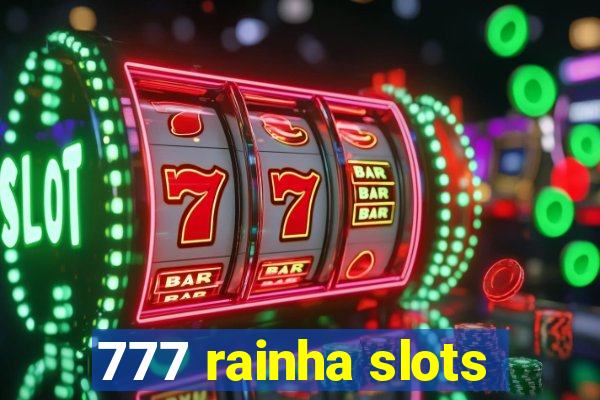 777 rainha slots