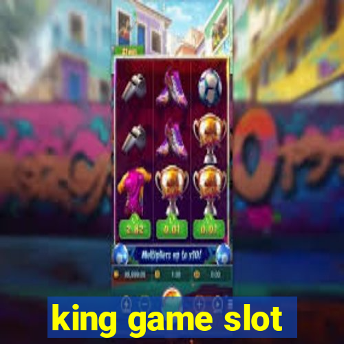 king game slot