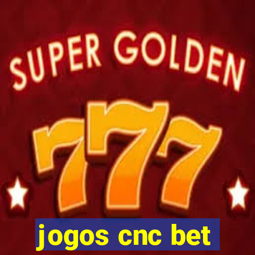 jogos cnc bet