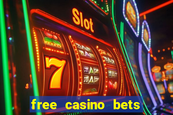 free casino bets no deposit