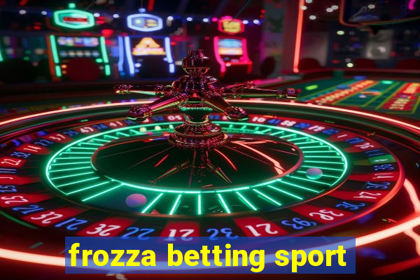 frozza betting sport