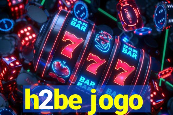 h2be jogo