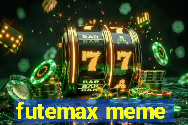 futemax meme