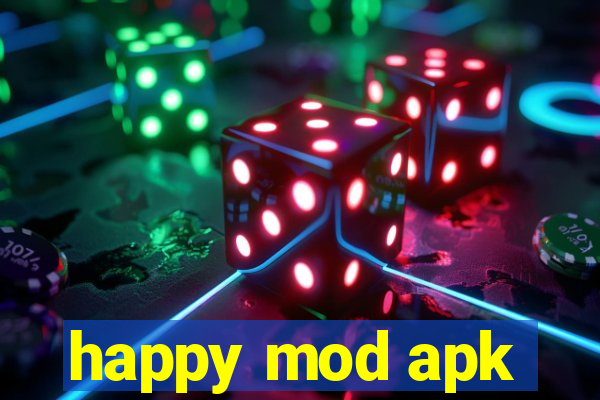 happy mod apk