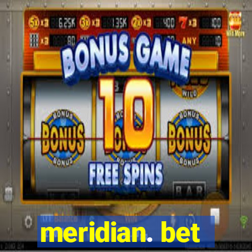 meridian. bet