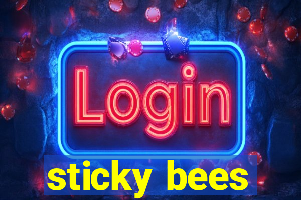 sticky bees