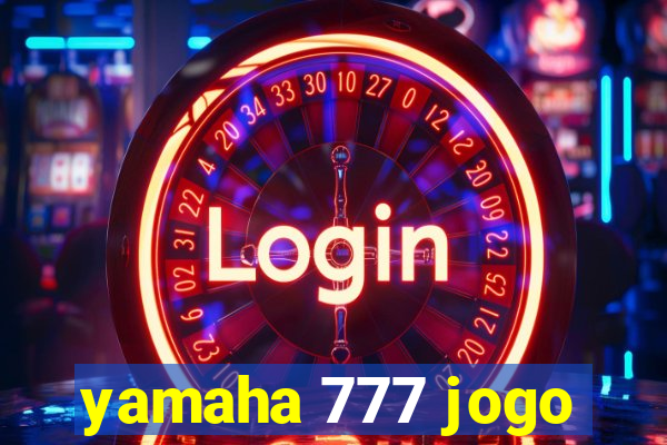 yamaha 777 jogo