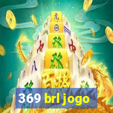 369 brl jogo