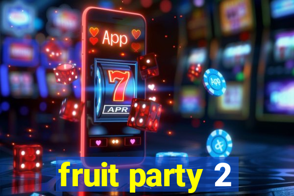 fruit party 2