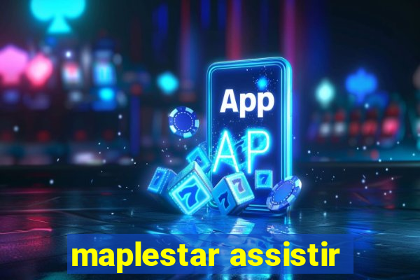 maplestar assistir