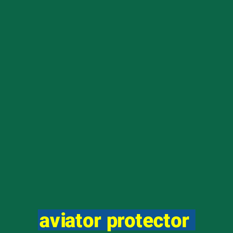 aviator protector