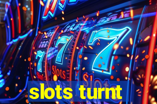 slots turnt