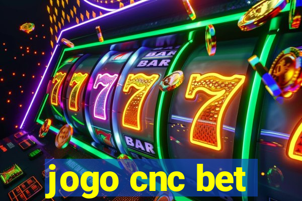 jogo cnc bet