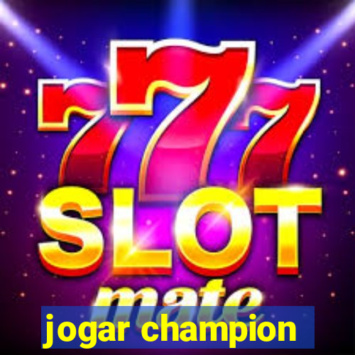 jogar champion