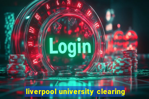 liverpool university clearing