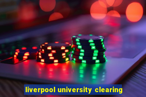 liverpool university clearing