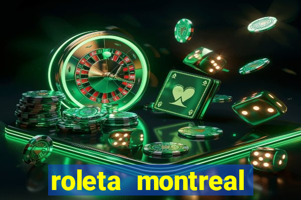 roleta montreal como jogar