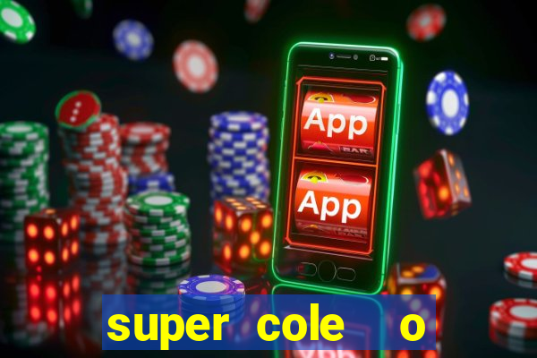 super cole  o 7784 jogos para pc download