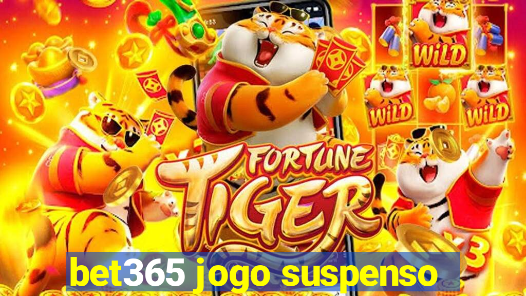 bet365 jogo suspenso