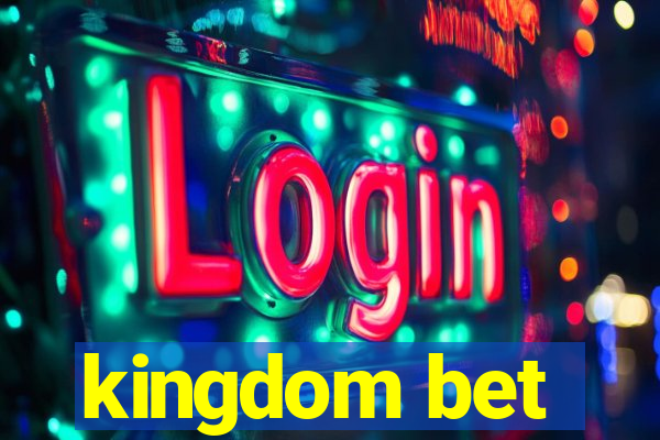 kingdom bet