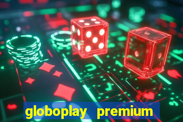 globoplay premium mod apk