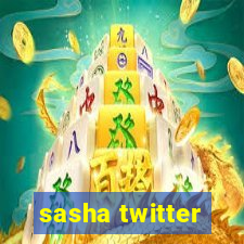 sasha twitter