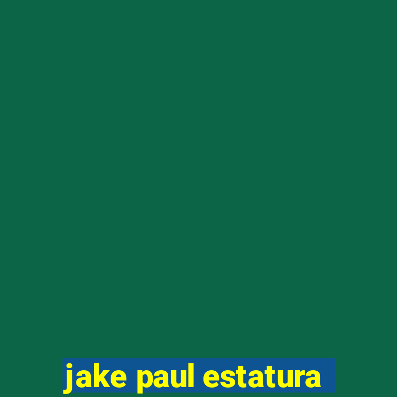 jake paul estatura