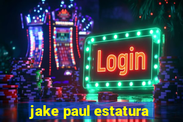 jake paul estatura