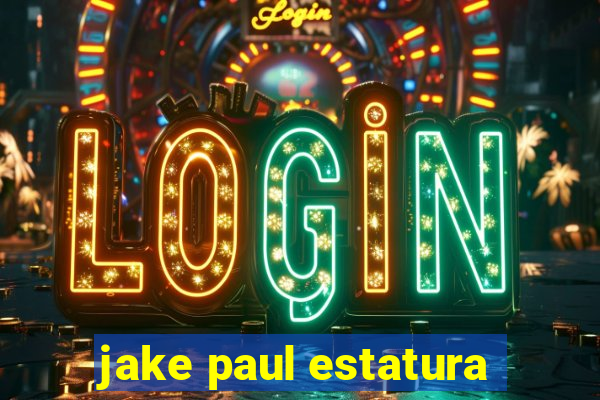 jake paul estatura