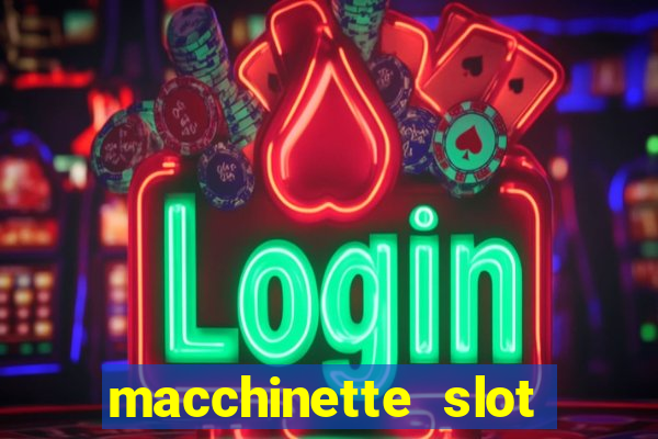 macchinette slot come vincere