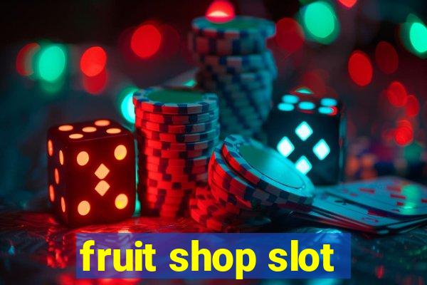 fruit shop slot