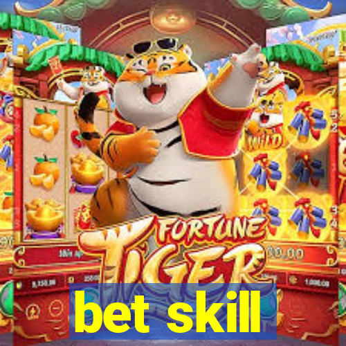 bet skill