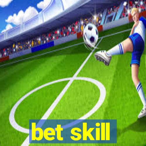 bet skill