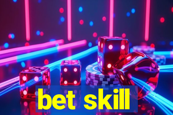 bet skill