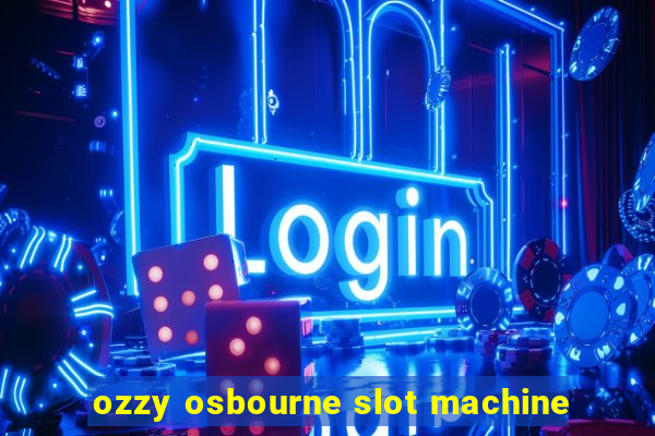 ozzy osbourne slot machine